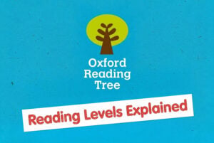 Oxford Reading Tree levels explained: a parent’s guide